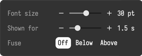 Font size, display time and fuse